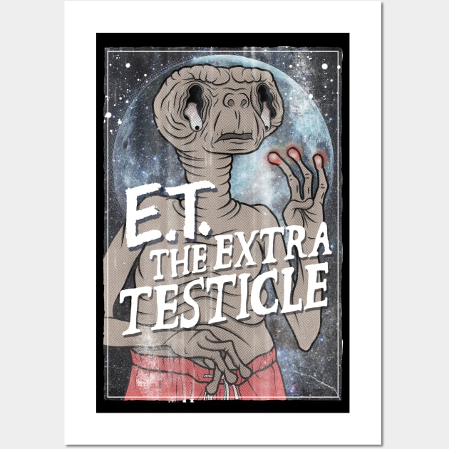 E.T The Extra Testicle Wall Art by Dulcie_Doodles